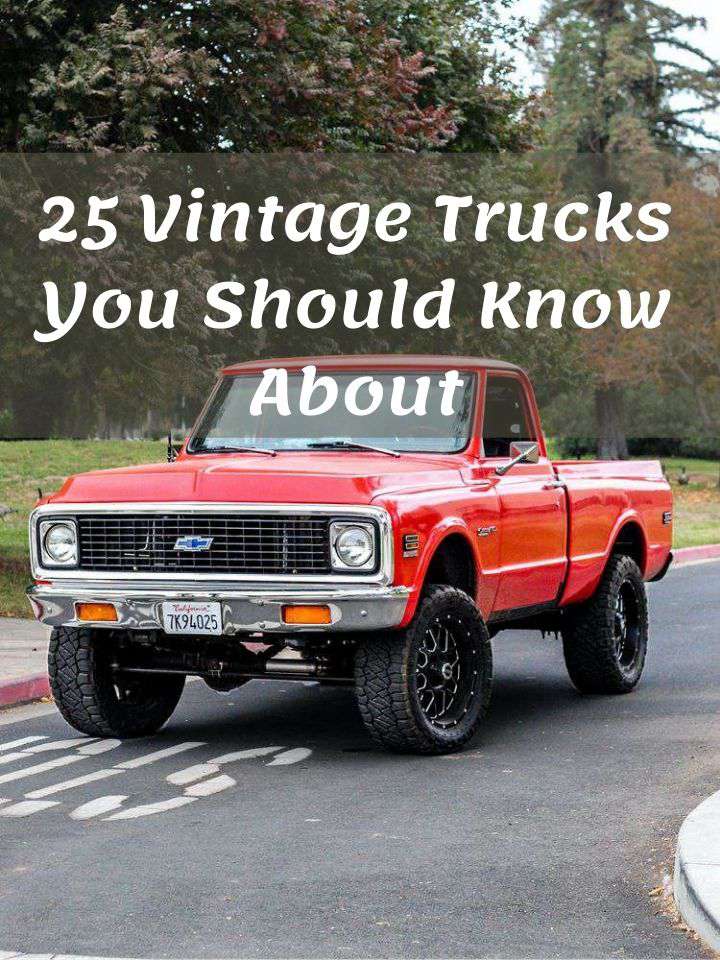 25 Vintage Trucks You Should Know About