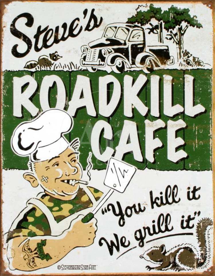 57. Steve’s RoadKill Cafe